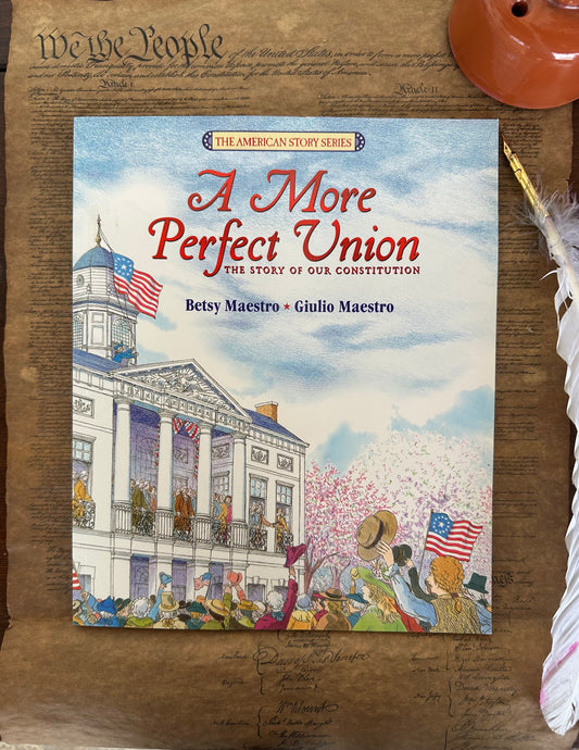 A More Perfect Union: The Story of Our Constitution