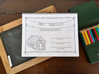 My Daily Lessons: An Heirloom Schoolhouse Lesson Plan Book
